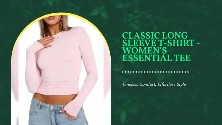 Classic Long Sleeve T-Shirt - Women's Essential Tee by@Outfy
